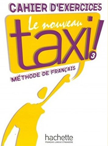 Le nouveau taxi! 3 Livre de leleve + Cahier dexercices