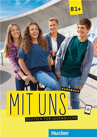 Mit uns B1+:Kursbuch + Arbeitsbuch / Deutsch für Jugendliche.Deutsch als Fremdsprache