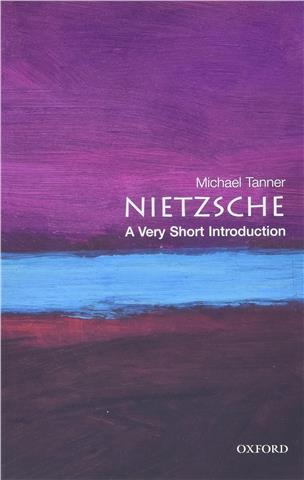 Nietzsche, Michael Tanner (A Very Short Introduction)