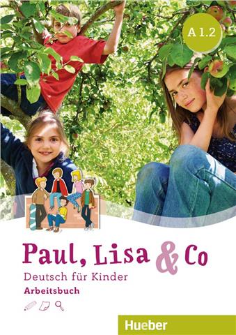 Paul, Lisa & Co A1.2: Kursbuch + Arbeitsbuch /Deutsch für Kinder. Deutsch als Fremdsprache