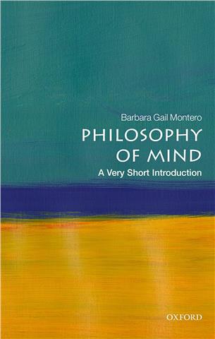 Philosophy of Mind, Barbara Gail Montero (Very Short Introductions)