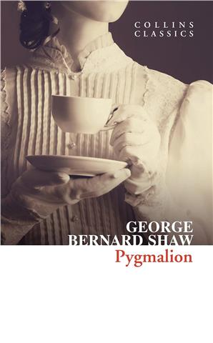 Pygmalion (Collins Classics) - George Bernard Shaw