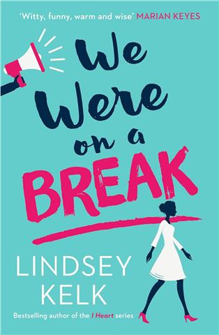 We Were On a Break  -Lindsey Kelk