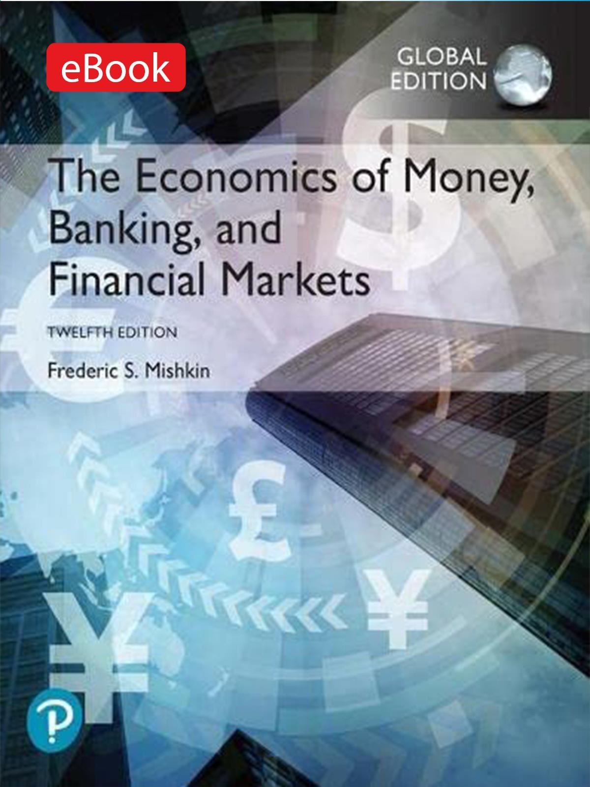 (BOUN KOD)  The Economics of Money - Banking and Financial Markets plus Pearson MyLab Economics (Kod içinde e-kitap erişimi de mevcuttur.)