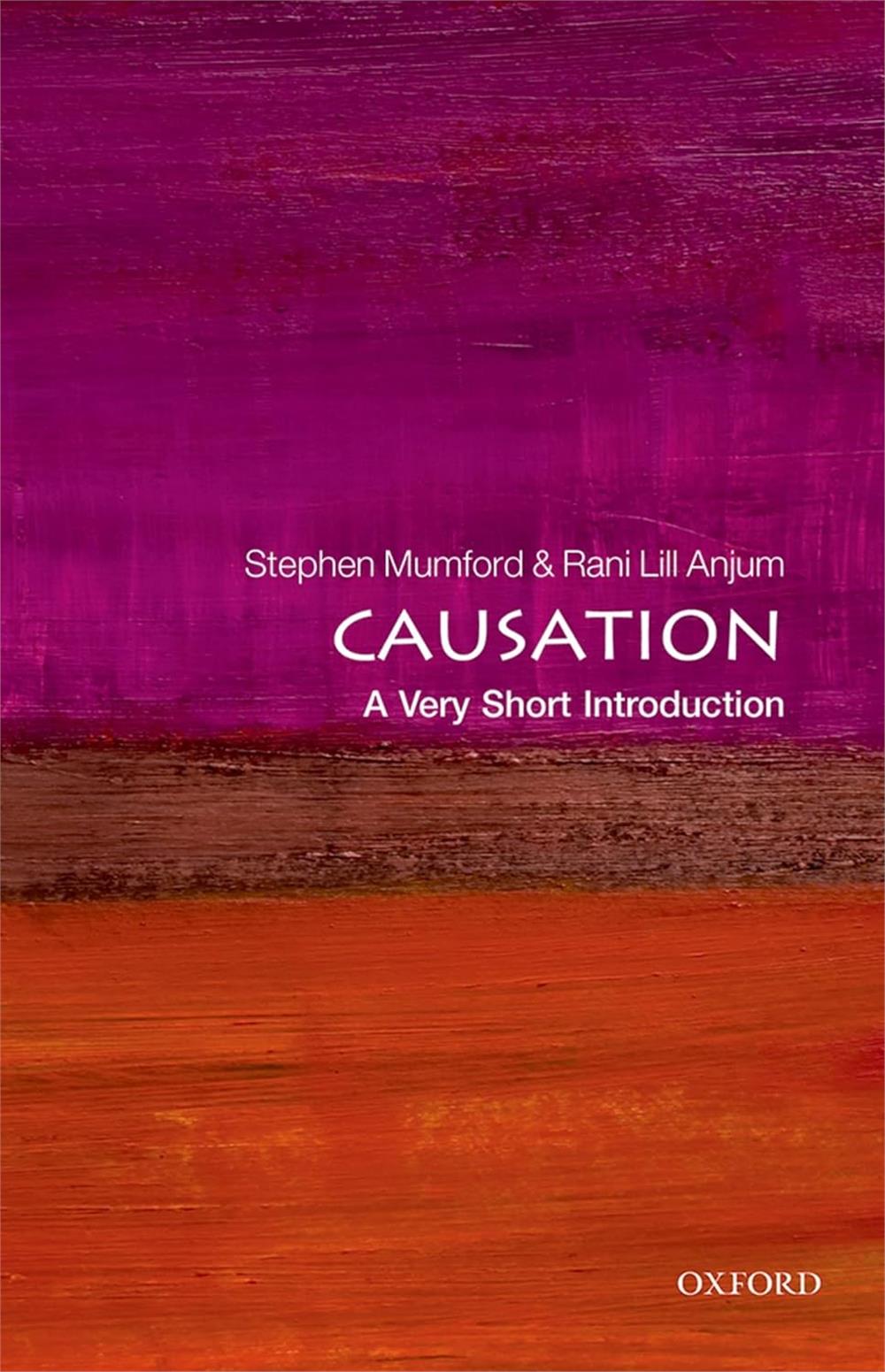 Causation, Stephen Mumford, Rani Lill Anjum (A Very Short Introduction)