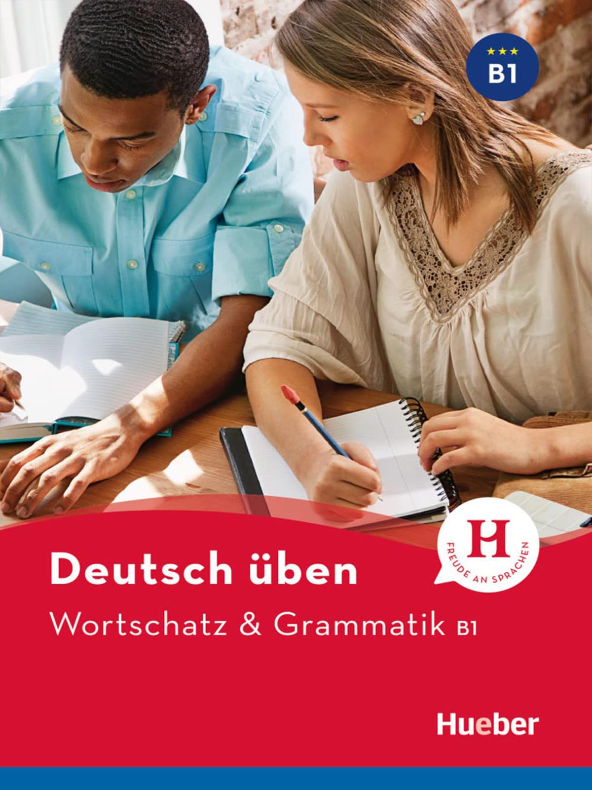Deutsch üben: Wortschatz & Grammatik B1