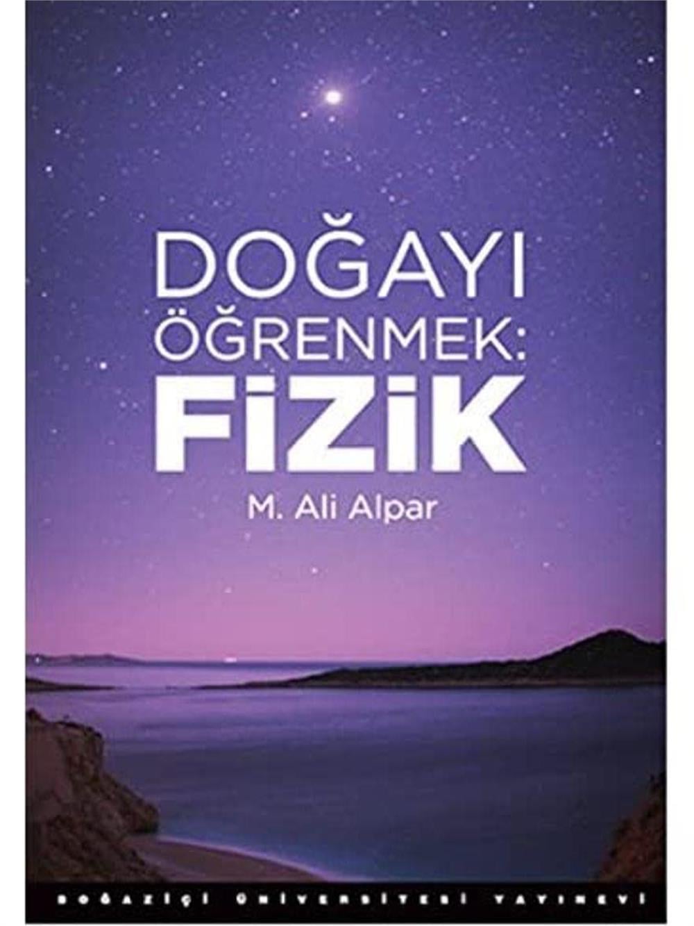 DOĞAYI ÖĞRENMEK: FİZİK   - M. ALİ ALPAR