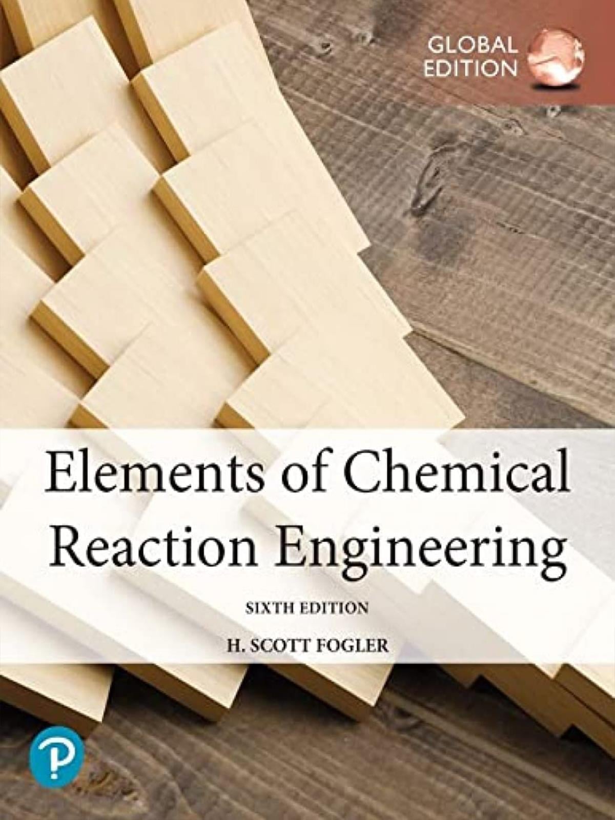 Elements of Chemical Reaction Engineering, H. Fogler 6. Edition