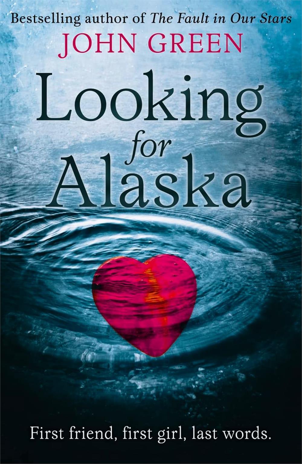 Looking for Alaska  -John Green