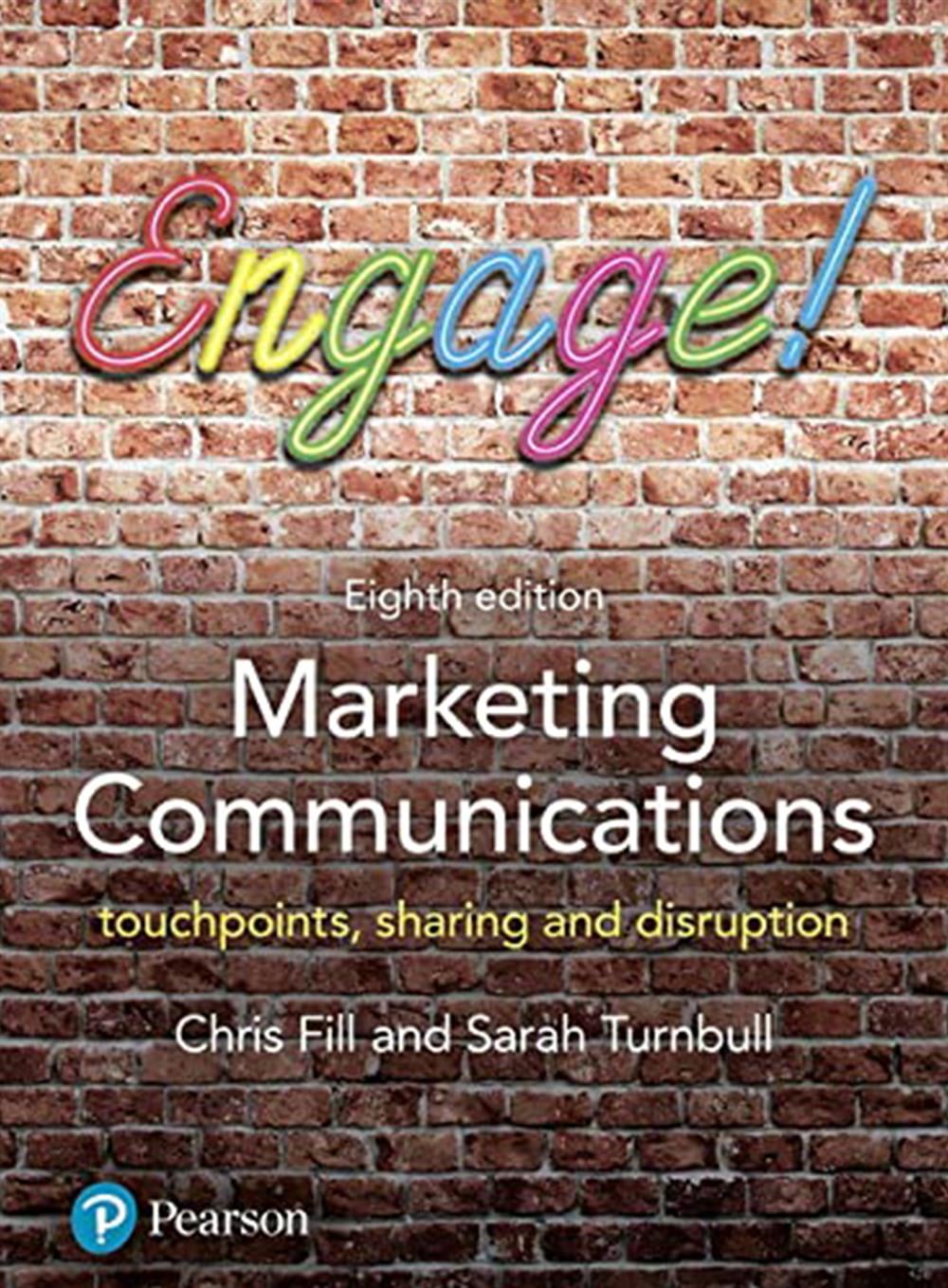 Marketing Communications: Touchpoints, Sharing and Disruptions, 8th Edition