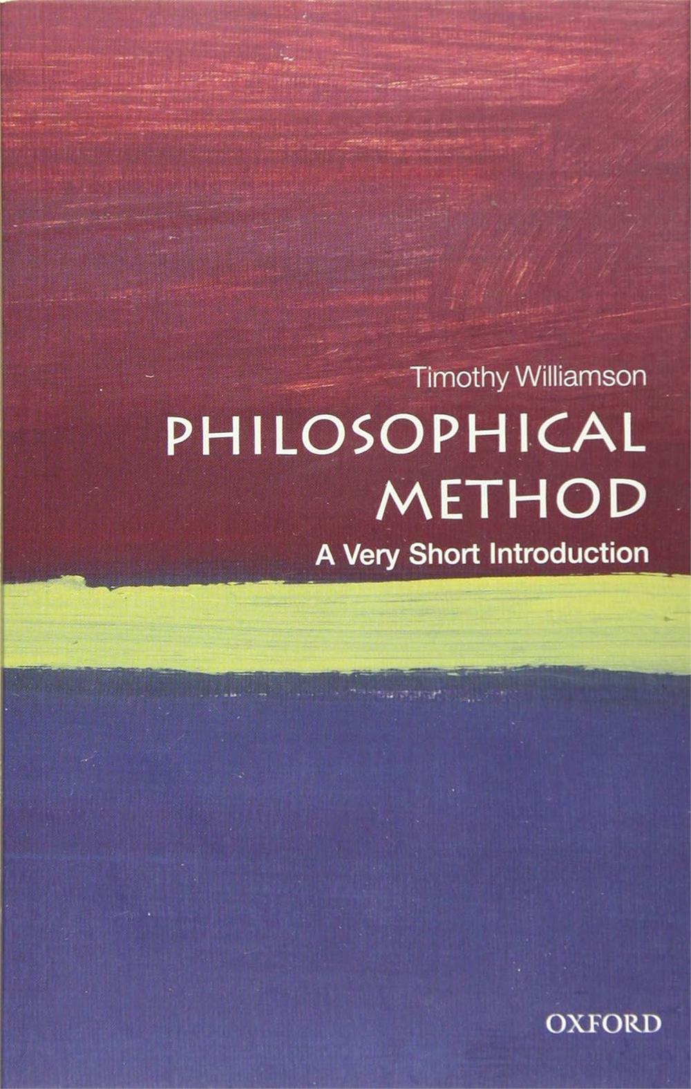 Philosophical Method, Timothy Williamson (A Very Short Introduction)