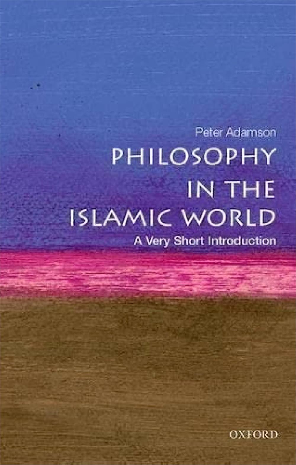 Philosophy in the Islamic world, Peter Adamson (A Very Short Introduction)