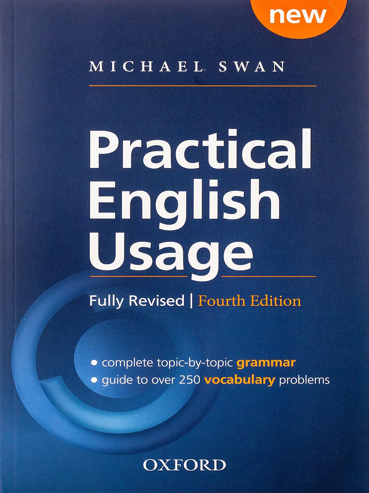 Practical English Usage, 4th edition: Paperback: Michael Swan's guide to problems in English