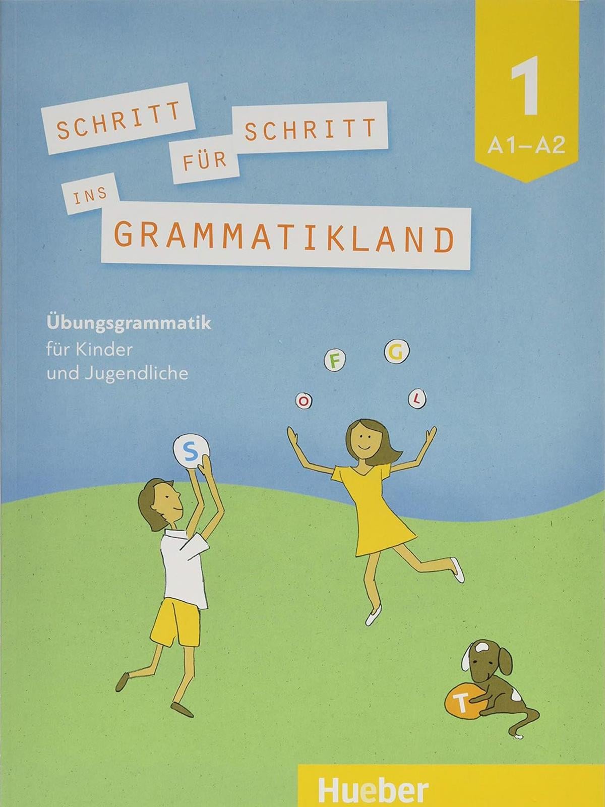 Schritt für Schritt ins Grammatikland 1 : Übungsgrammatik für Kinder und Jugendliche