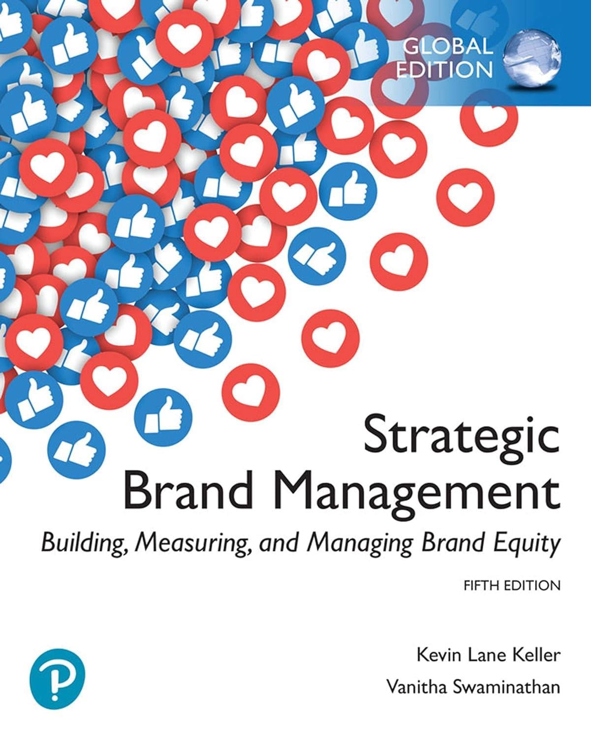 Strategic Brand Management: Building, Measuring, and Managing Brand Equity, Kevin Lane Keller, Vanitha Swaminathan