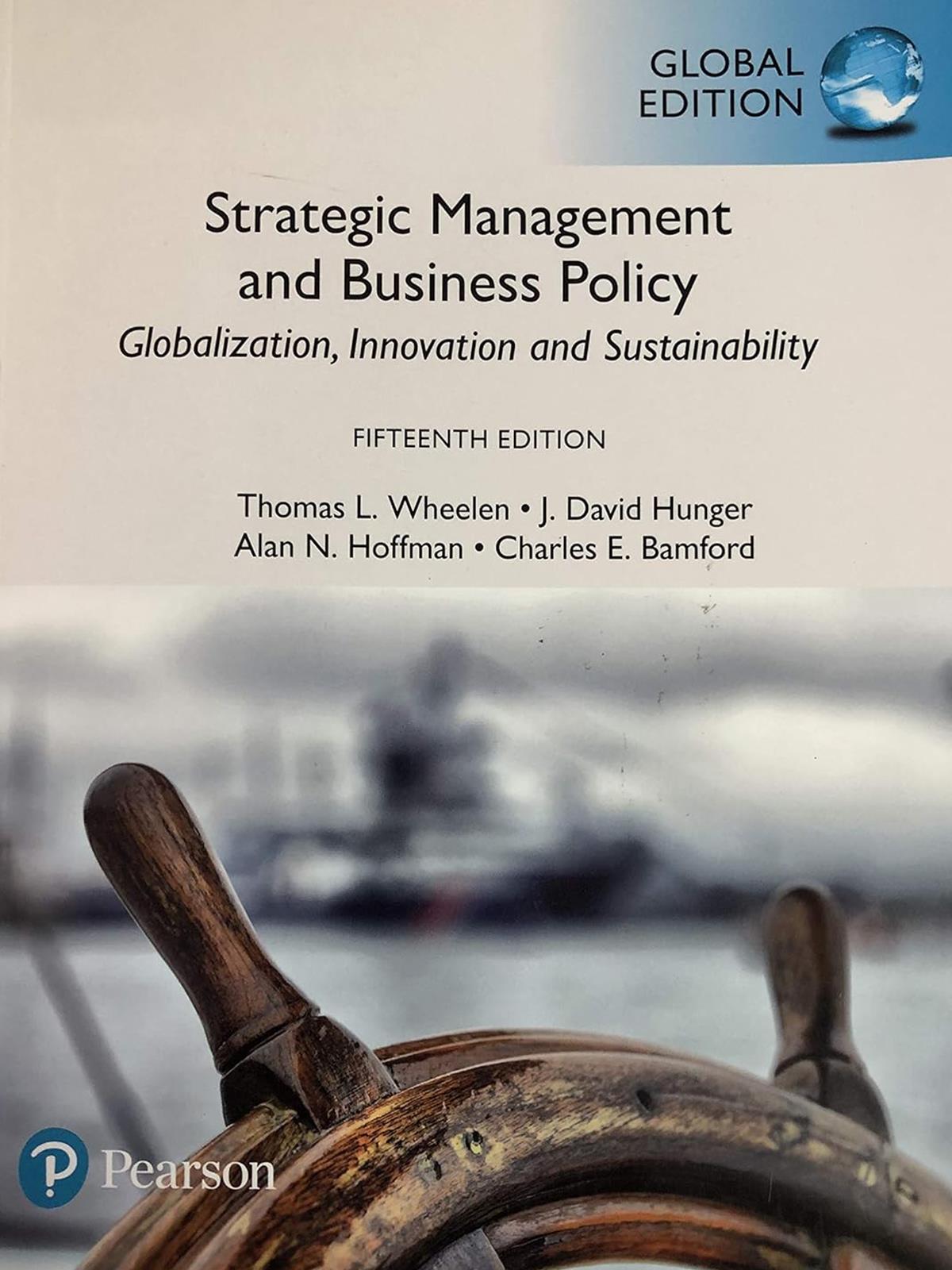 Strategic Management and Business Policy: Globalization, Innovation and Sustainability (Book + MyLab Book)
