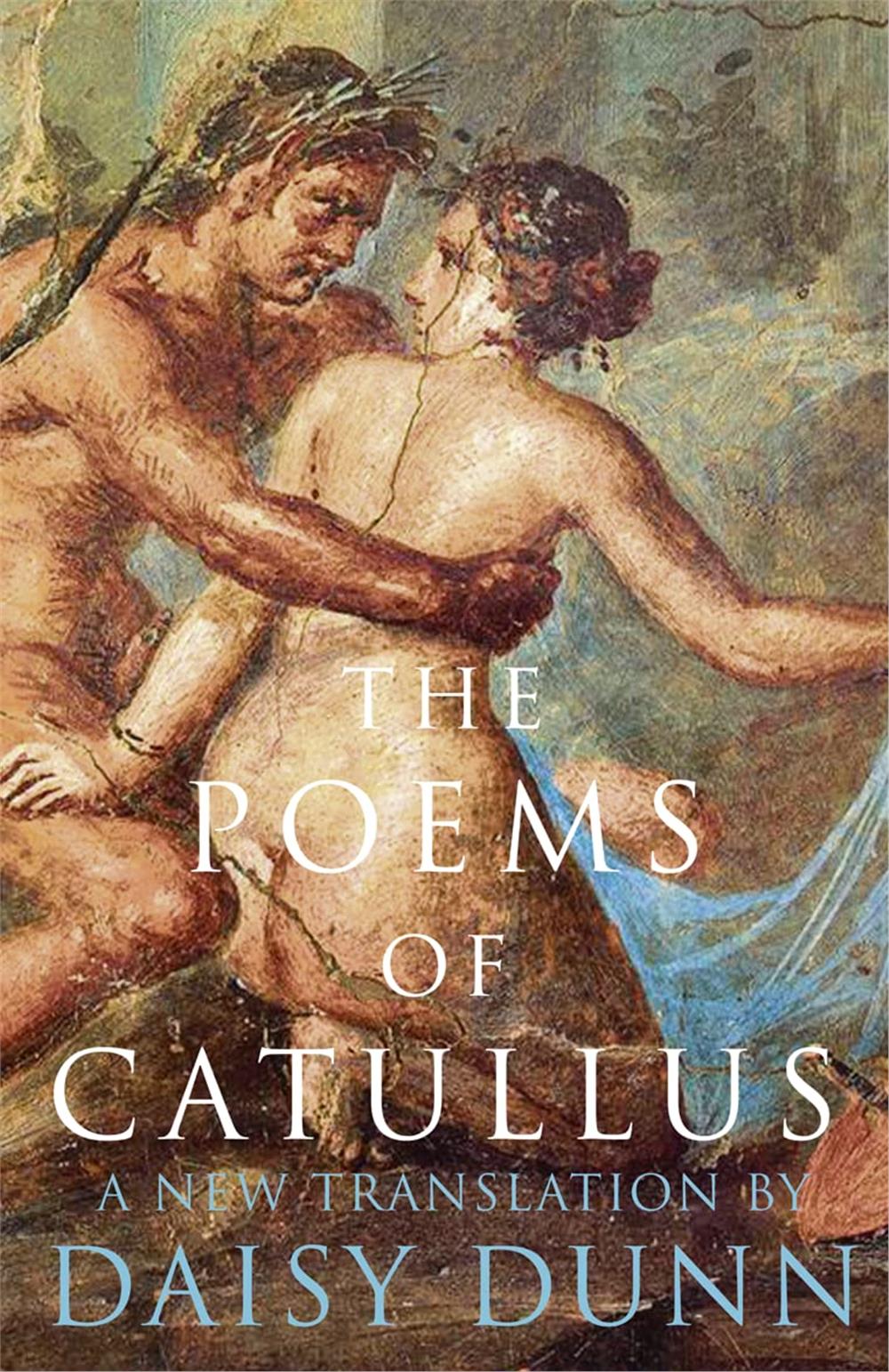 The Poems of Catullus  -Daisy Dunn