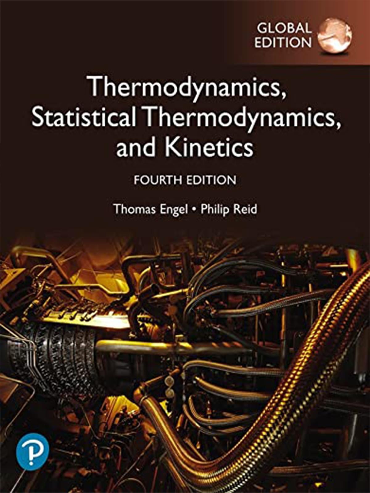 Thermodynamics, Statistical Thermodynamics, and Kinetics, Global Edition