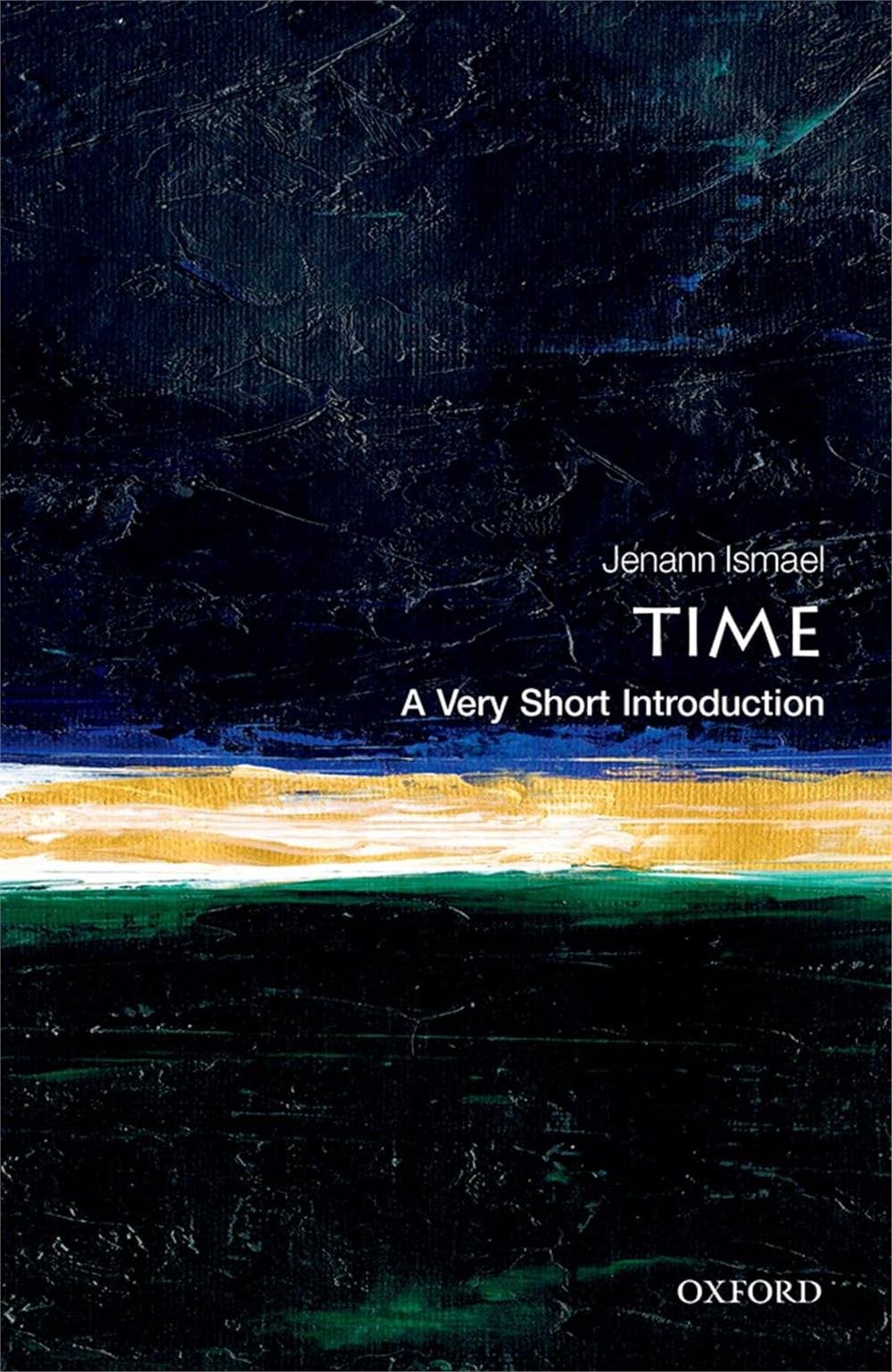 Time, Jenann Ismael (A Very Short Introduction)