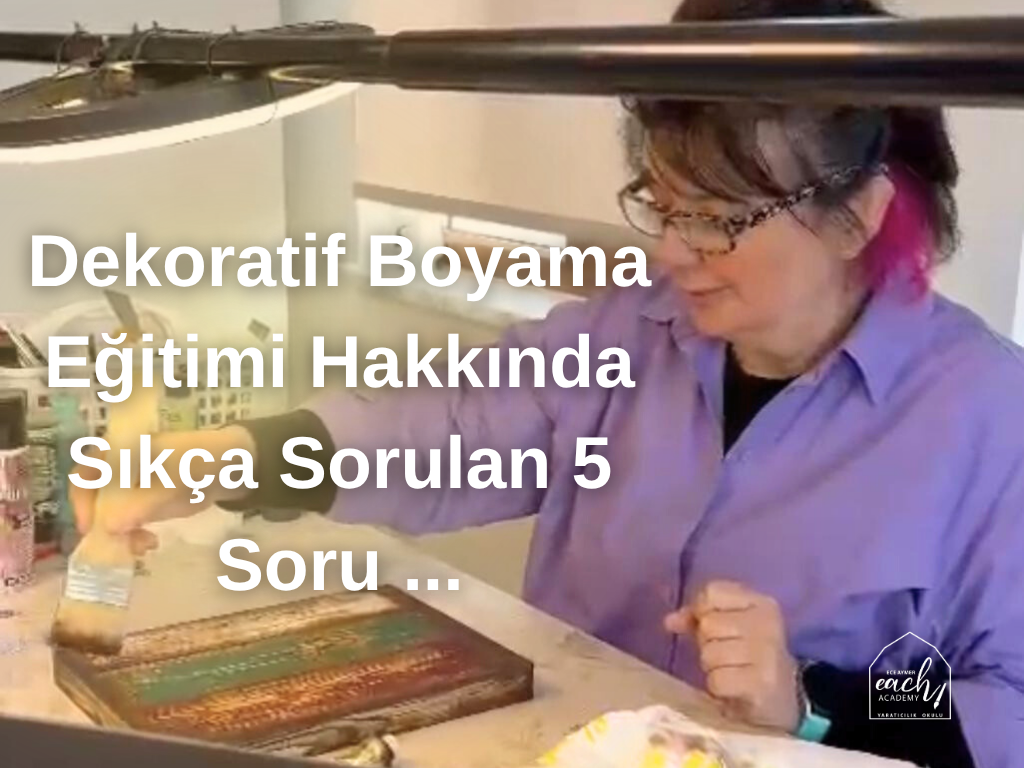 sertifikalı eğitimler,sıkça sorulan sorular,ece aymer,dekoratif boyama kursu,e-devlet sertifikası,yök onaylı eğitim,hobi kursları,atölye eğitimi