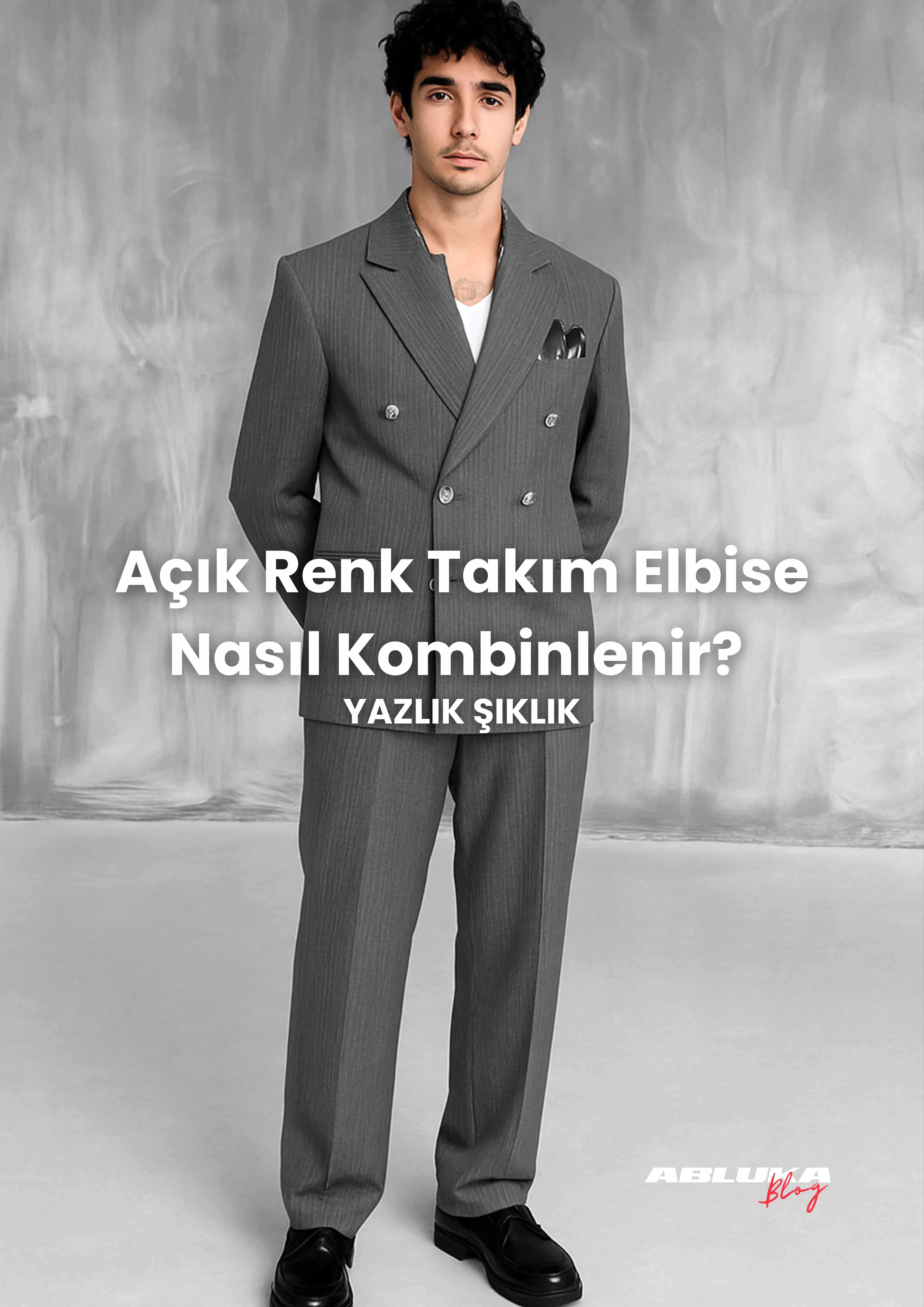 Açık Renk Takım Elbise Nasıl Kombinlenir? Yazlık Şıklık