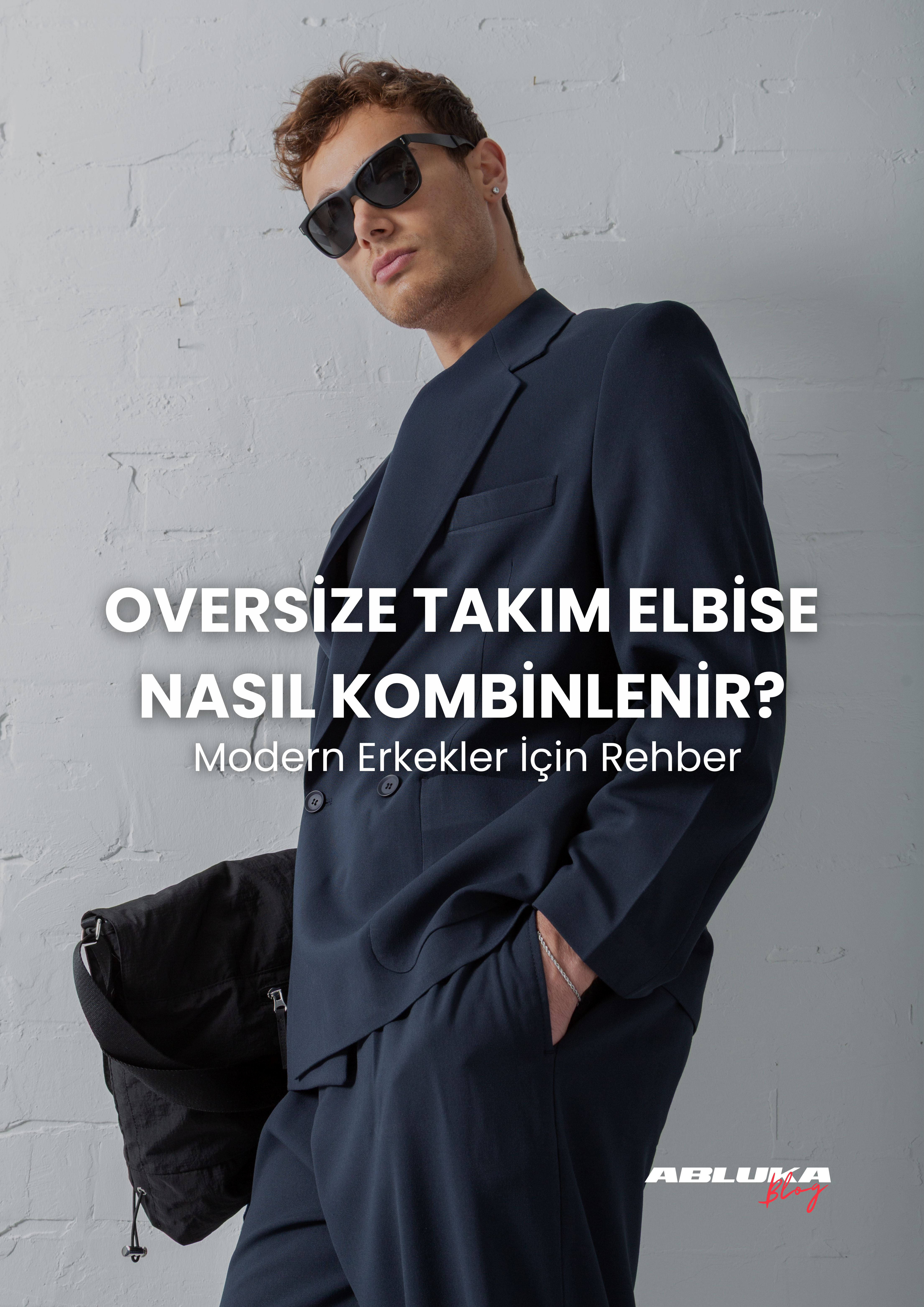Oversize Takım Elbise Nasıl Kombinlenir? Modern Erkekler İçin Rehber