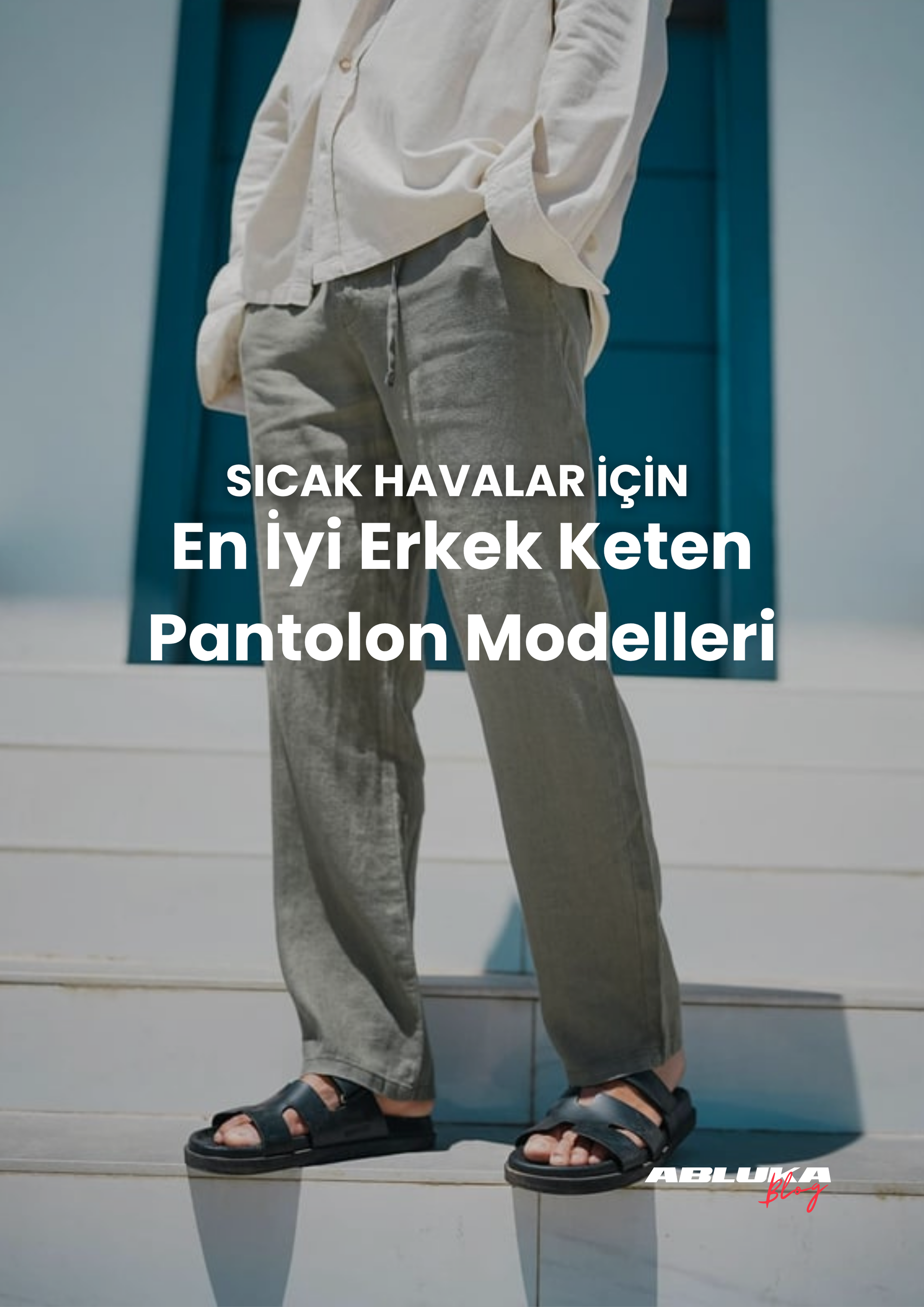Sıcak Havalar İçin En İyi Erkek Keten Pantolon Modelleri