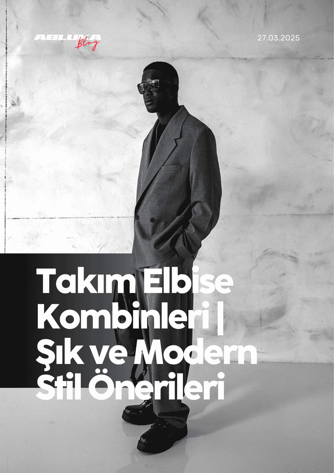 Takım Elbise Kombinleri | Şık ve Modern Stil Önerileri
