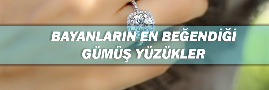 Bayanların En Beğendiği Gümüş Yüzükler