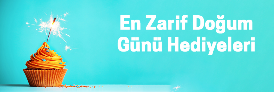 En Zarif Doğum Günü Hediyeleri