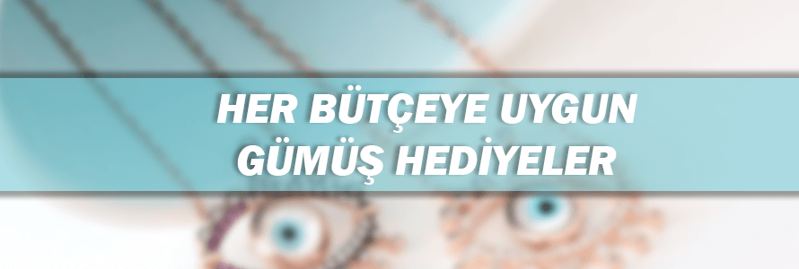 Her Bütçeye Uygun Gümüş Hediyeler