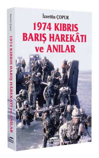 1974 Kıbrıs Barış Harekâtı ve Anılar 