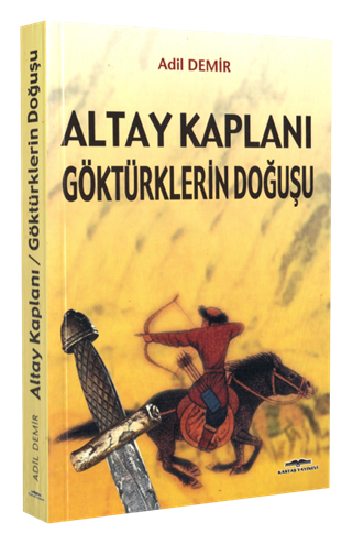 Altay Kaplanı Göktürklerin Doğuşu