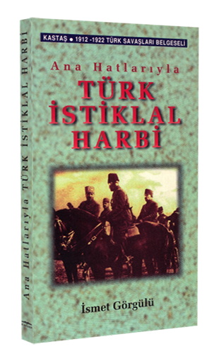 Ana Hatlarıyla Türk İstiklal Harbi