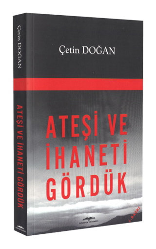 Ateşi ve İhaneti Gördük 