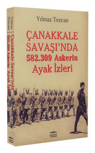 Çanakkale Savaşı'nda 582.309 Askerin Ayak İzleri