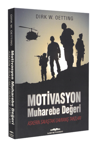 Motivasyon Muharebe Değeri Askerin Savaştaki Davranış Tarzları