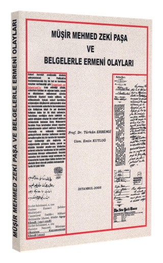 Müşir Mehmet Zeki Paşa ve Belgelerle Ermeni Olayları