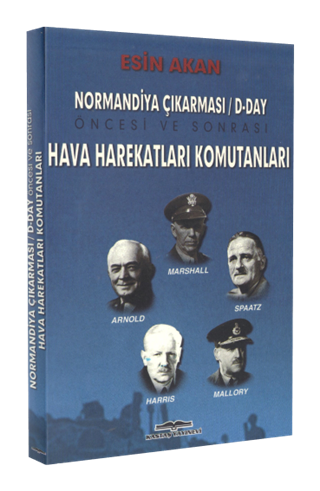 Normandiya Çıkarması / D-Day Öncesi ve Sonrası Hava Harekâtları Komutanları