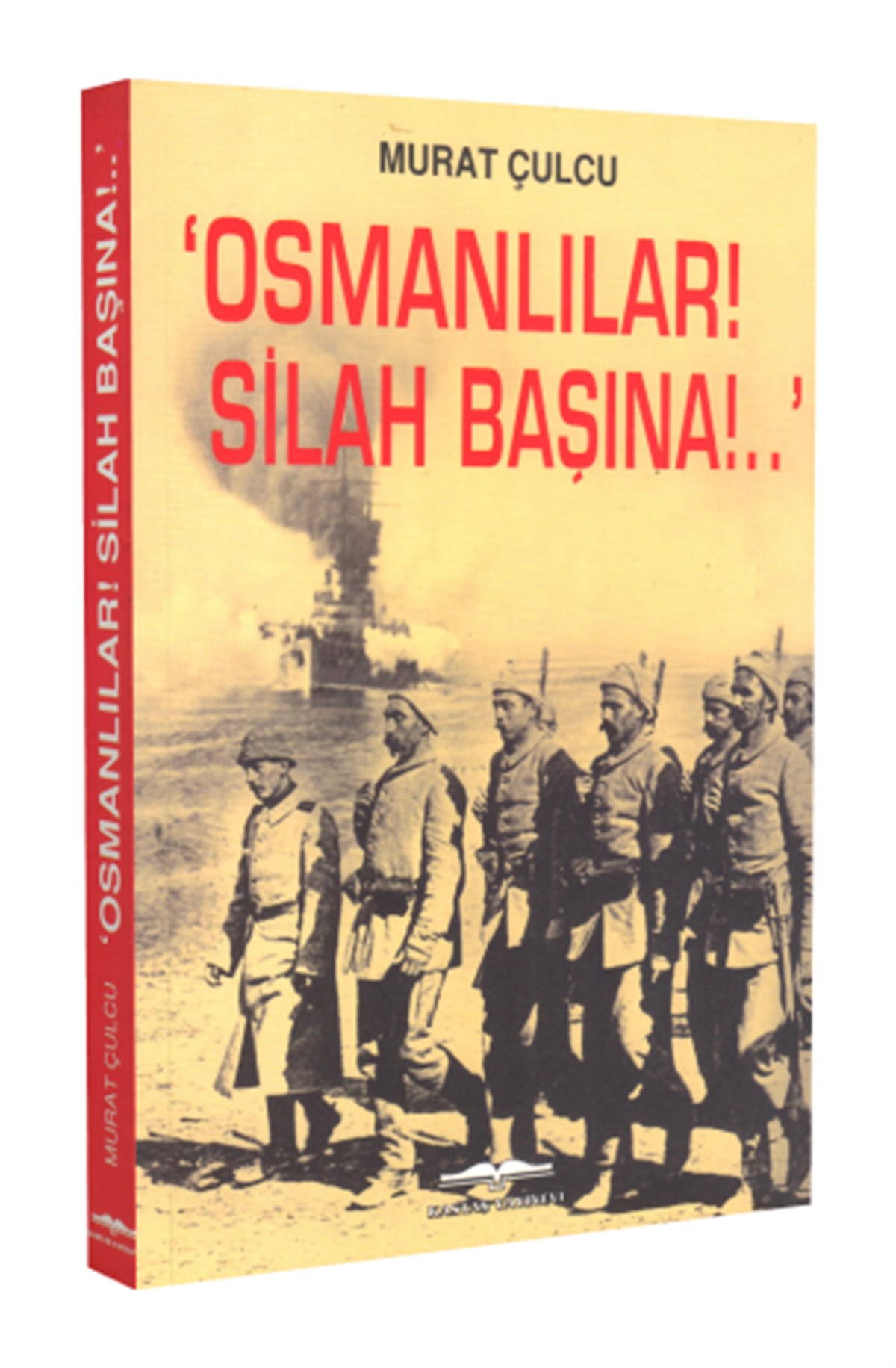 Osmanlılar! Silah Başına!.. 