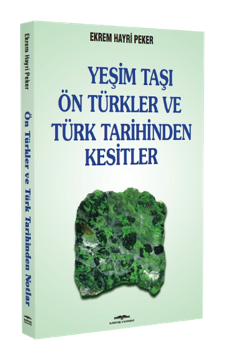 Yeşim Taşı Ön Türklerin ve Türk  Tarihinden Notlar