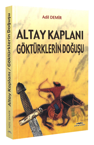 Altay Kaplanı Göktürklerin Doğuşu