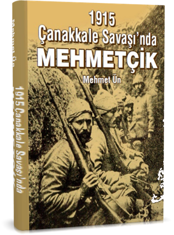 1915 Çanakkale Savaşı'nda Mehmetçik