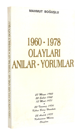 1960-1978 Olayları Anılar-Yorumlar