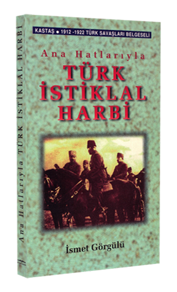Ana Hatlarıyla Türk İstiklal Harbi