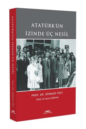 Atatürk'ün İzinde Üç Nesil