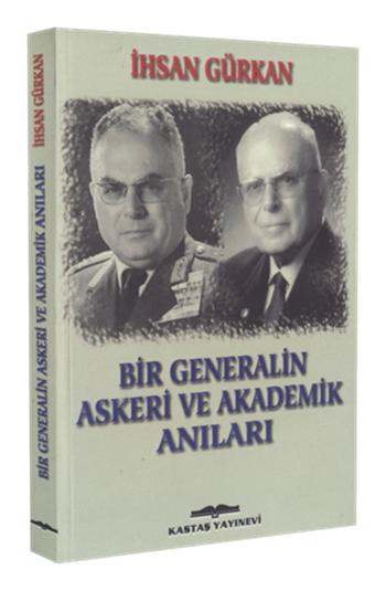 Bir Generalin Askerî ve Akademik Anıları 