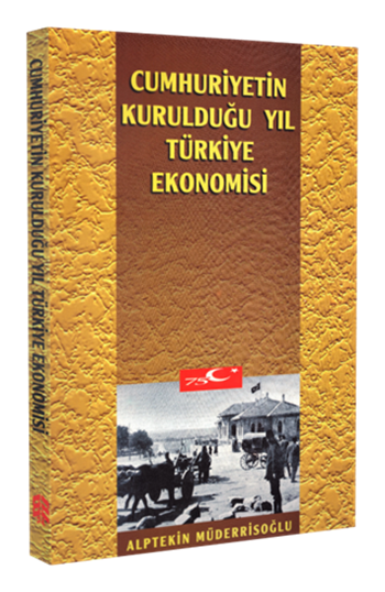 Cumhuriyetin Kurulduğu Yıl Türkiye Ekonomisi