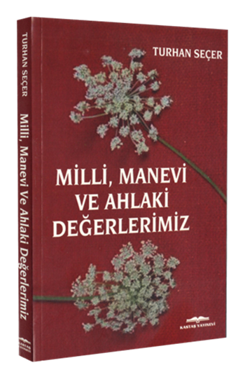 Milli, Manevi ve Ahlaki Değerlerimiz