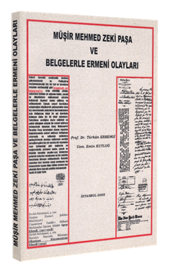 Müşir Mehmet Zeki Paşa ve Belgelerle Ermeni Olayları